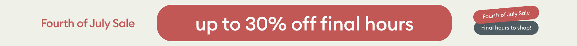 30% off final hours fourth of july sale